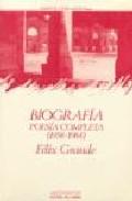 BIOGRAFÍA: POESÍA COMPLETA (1958-1984)