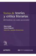 TEXTOS DE TEORÍAS Y CRÍTICA LITERARIAS : DEL FORMALISMO A LOS ESTUDIOS POSTCOLONIALES