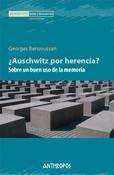 ¿AUSCHWITZ POR HERENCIA?. SOBRE UN BUEN USO DE LA MEMORIA