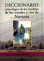 Diccionario etimológico de los nombres de los montes y ríos de Navarra