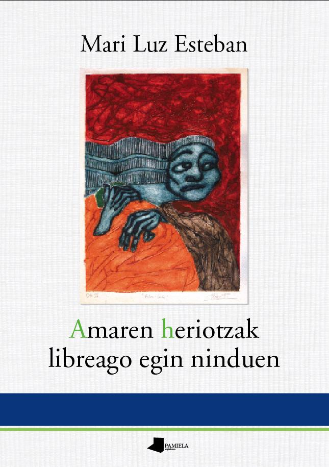 Amaren heriotzak libreago egin ninduen