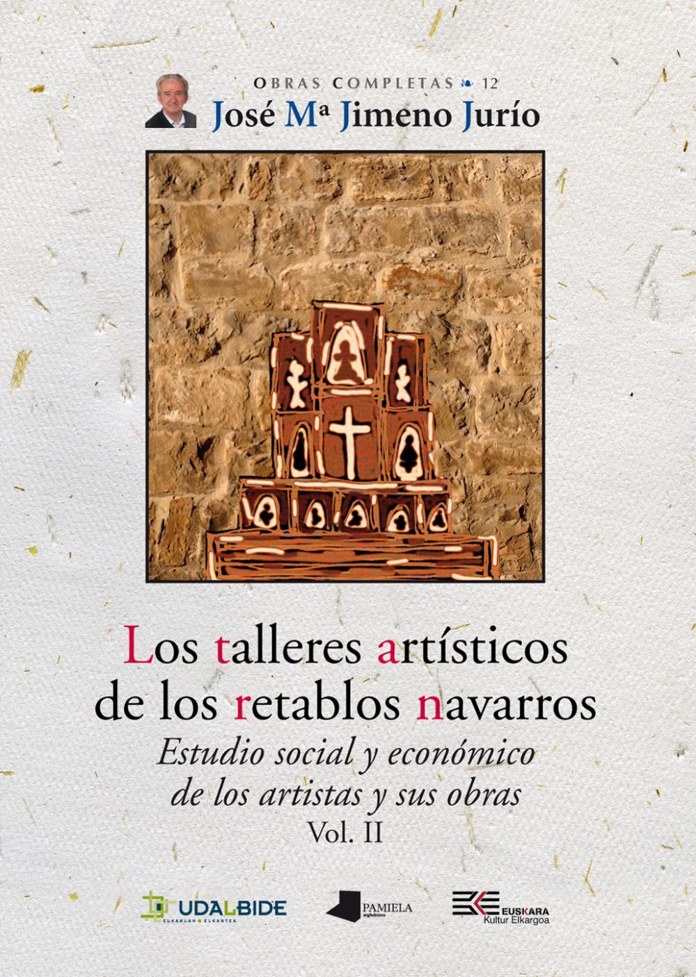 Los talleres artêsticos de los retablos navarros (Vol. II)