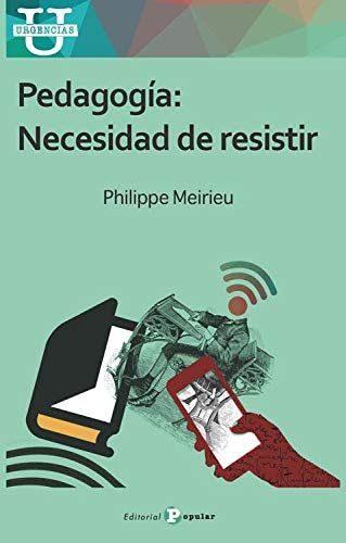 PEDAGOGÍA . Necesidad de resistir