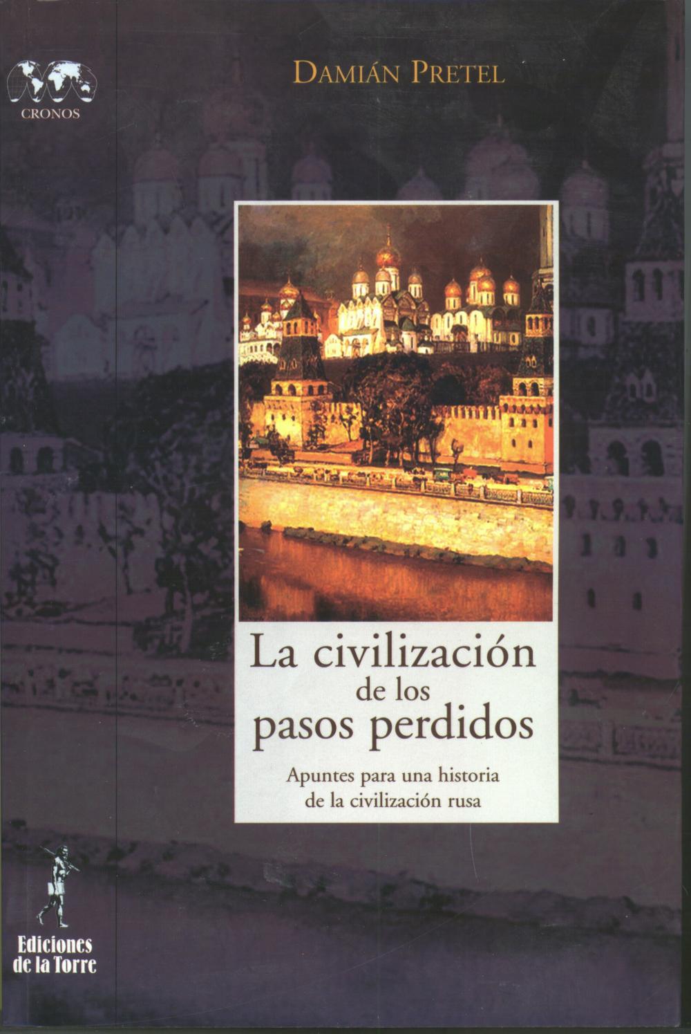 Civilización de los pasos perdidos, La. Apuntes para una historia de la civilización rusa