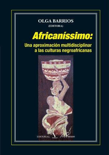 Africaníssimo: Una aproximación multidisciplinar a las culturas negroafricanas