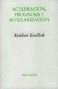  Aceleración, prognosis y secularización