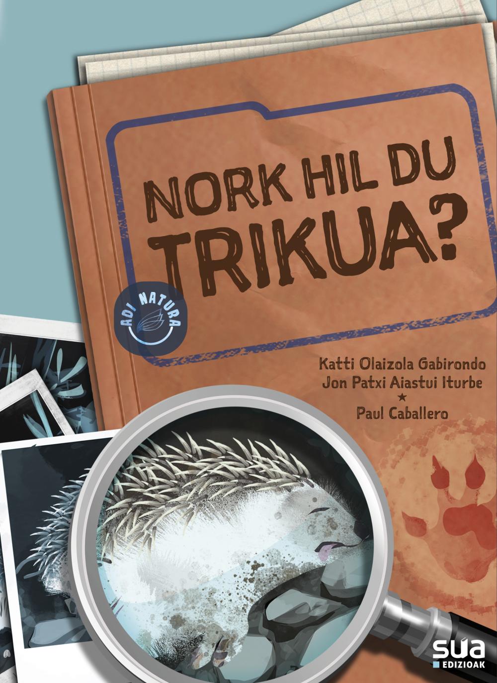 Nork hil du trikua?