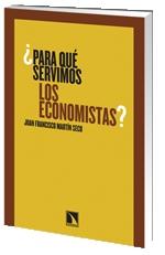 ¿Para qué servimos los economistas?