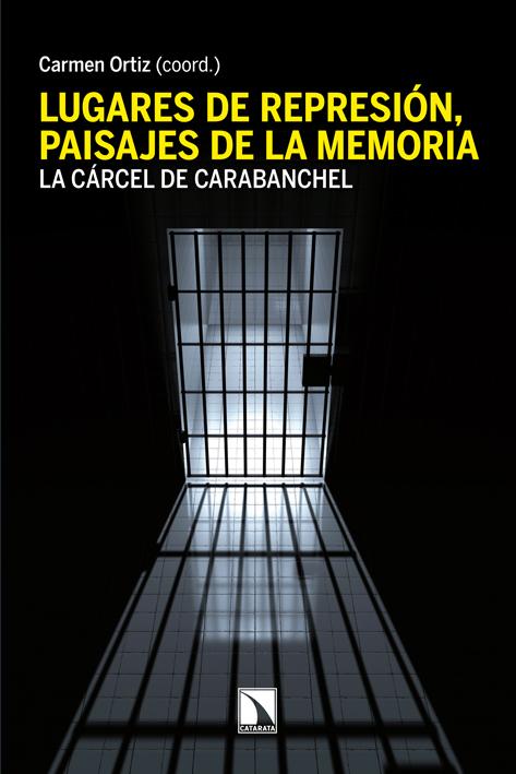 Lugares de represión, paisajes de la memoria.