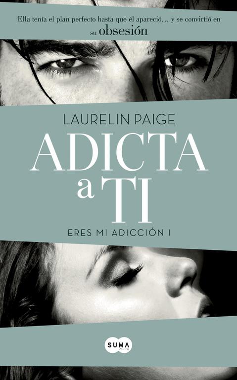 Adicta a ti (Eres mi adicción 1) Adicta a ti (Eres mi adicción 1)