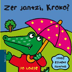 Zer jantzi, Kroko?