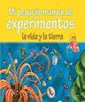 MI PEQUEÑO MANUAL DE EXPERIMENTOS : VIDA Y TIERRA