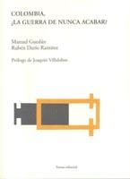 Colombia: ¿La guerra de nunca acabar?