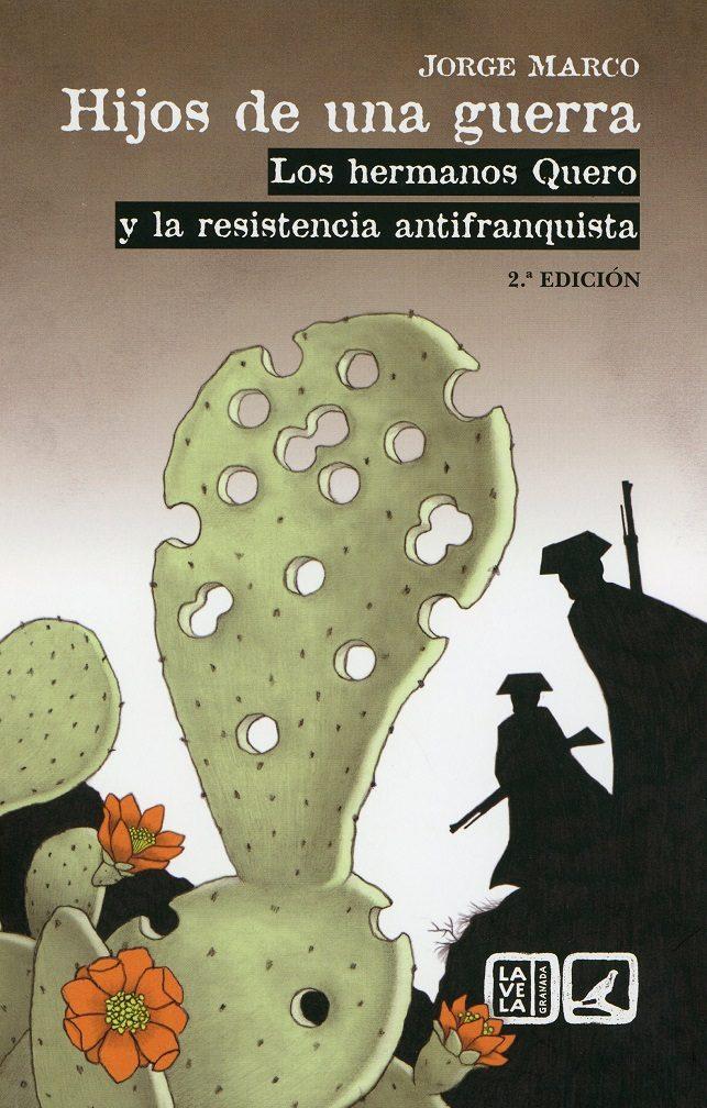 Hijos de una guerra : los hermanos Quero y la resistencia antifranquista