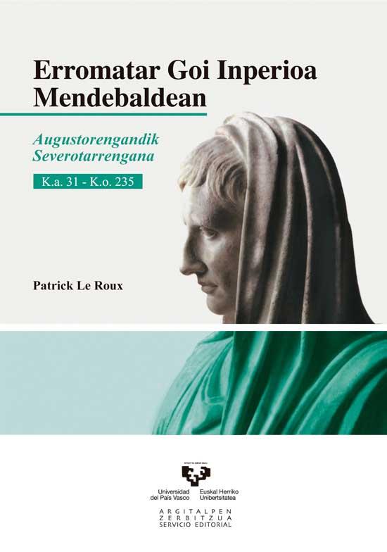 Erromatar Goi Inperioa Mendebaldean. Augustorengandik Severotarrengana. K.a. 31 - K.o. 235