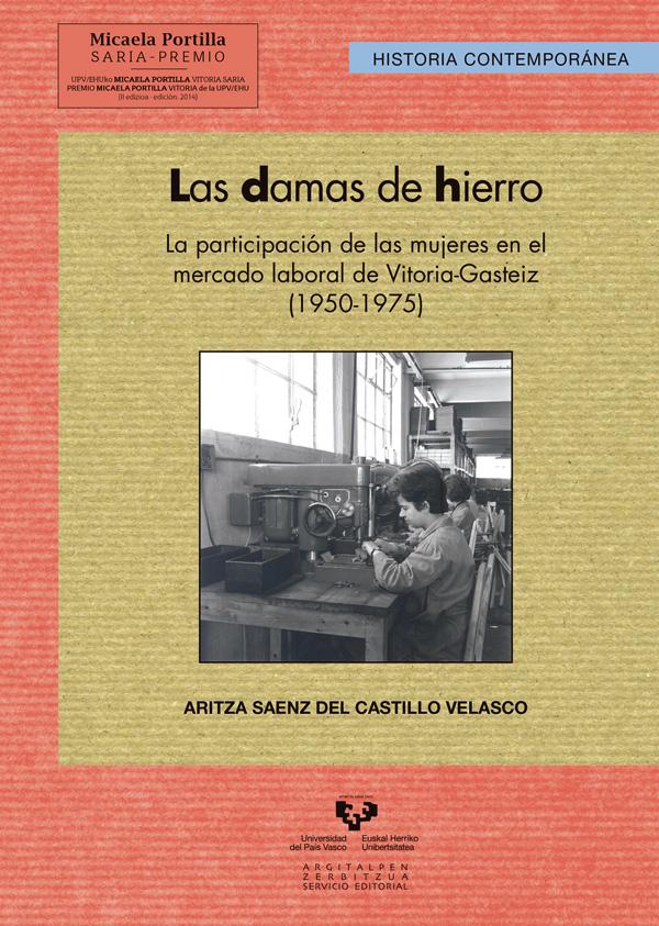 Las damas de hierro. La participación de las mujeres en el mercado laboral de Vitoria-Gasteiz (1950-1975)