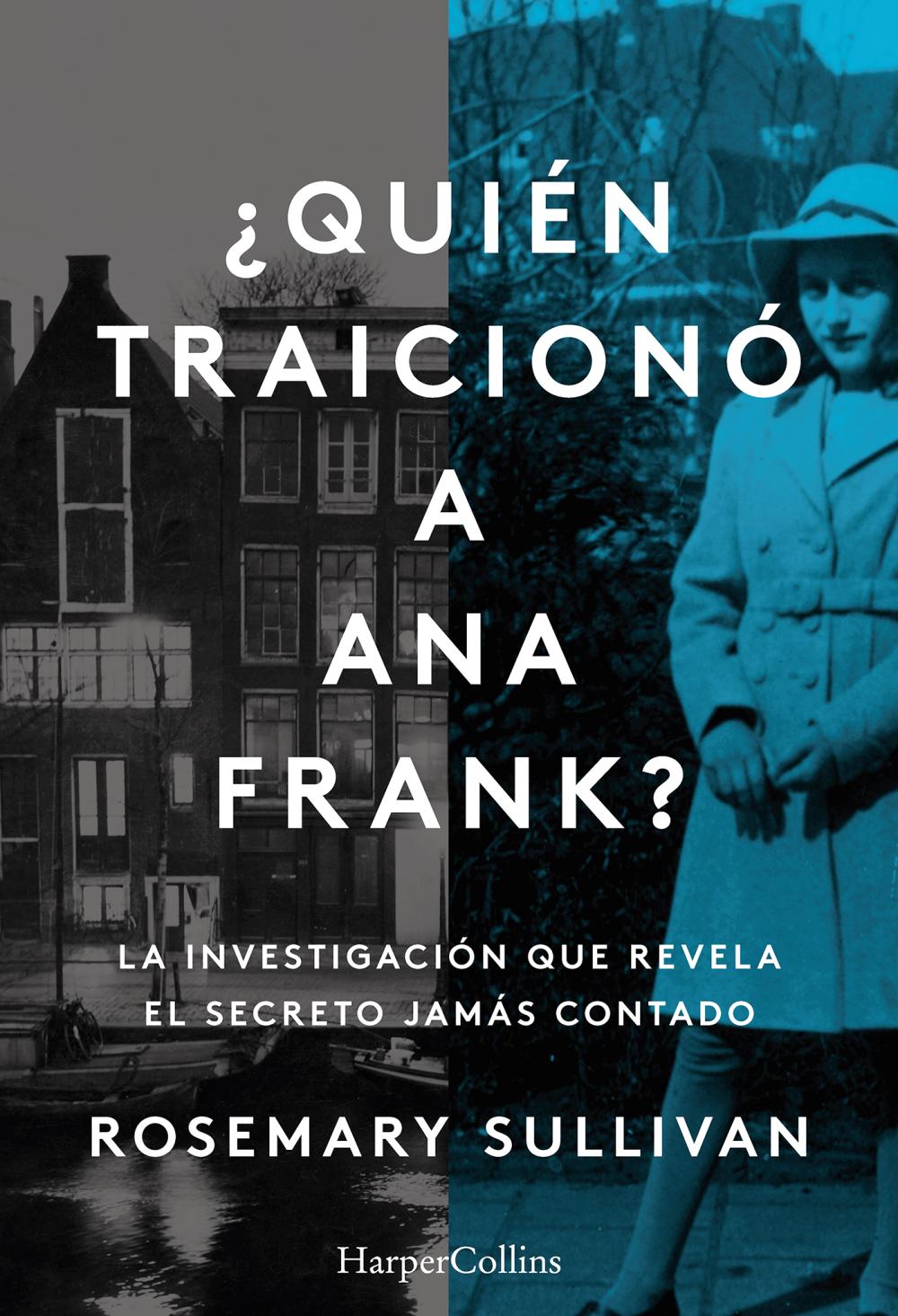 ¿Quién traicionó a Ana Frank? La investigación que revela el secreto jamás contado