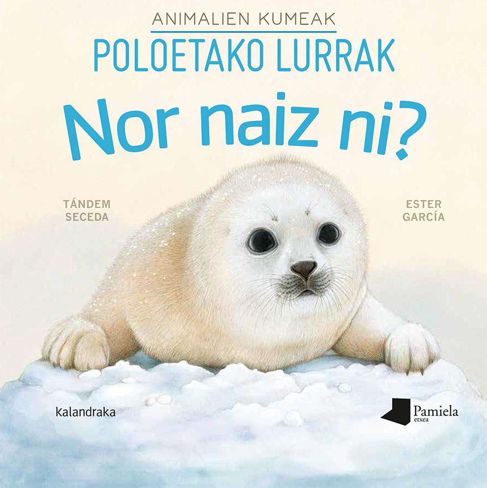 Nor naiz ni? Animalien kumeak - Poloetako lurrak