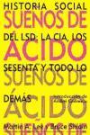 SUEÑOS DE ACIDO HISTORIA SOCIAL DEL LSD