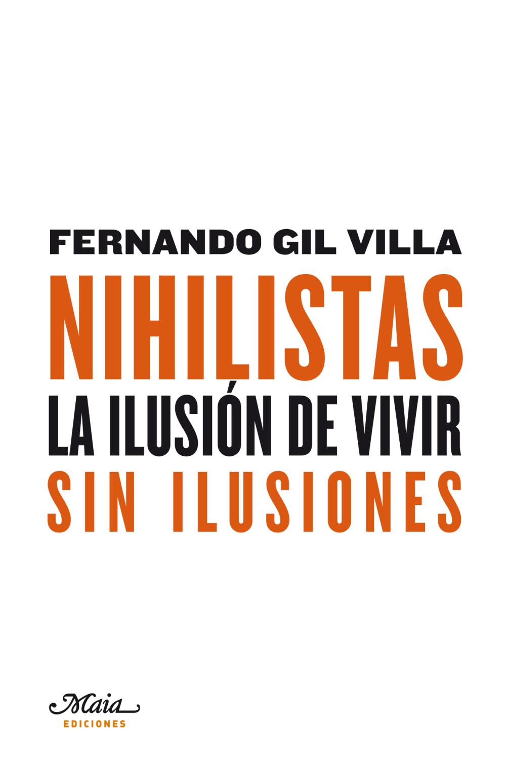 Nihilistas. La ilusión de vivir sin ilusiones