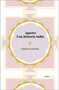 AGOSTO : UNA HISTORIA INDIA