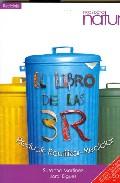 EL LIBRO DE LAS 3 R : REDUCIR, REUTILIZAR, RECICLAR