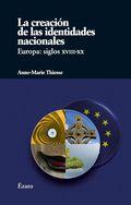 LA CREACIÓN DE LAS IDENTIDADES NACIONALES : EUROPA SIGLO XVIII-XX