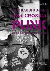 QUE PAGUI PUJOL! : UNA CRÓNICA PUNK DE LA BARCELONA DE LOS 80