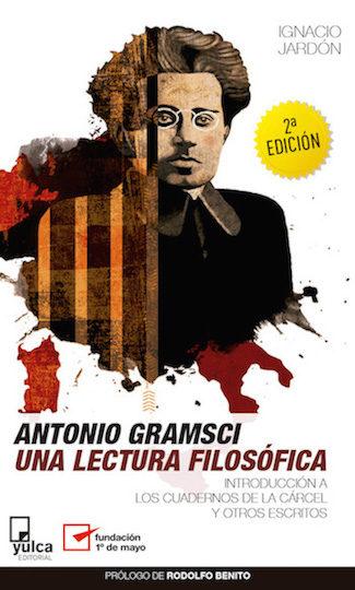 ANTONIO GRAMSCI. UNA LECTURA FILOSOFICA