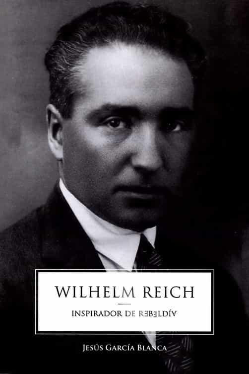 WILLIAM REICH, INSPIRADOR DE REBELDÍA