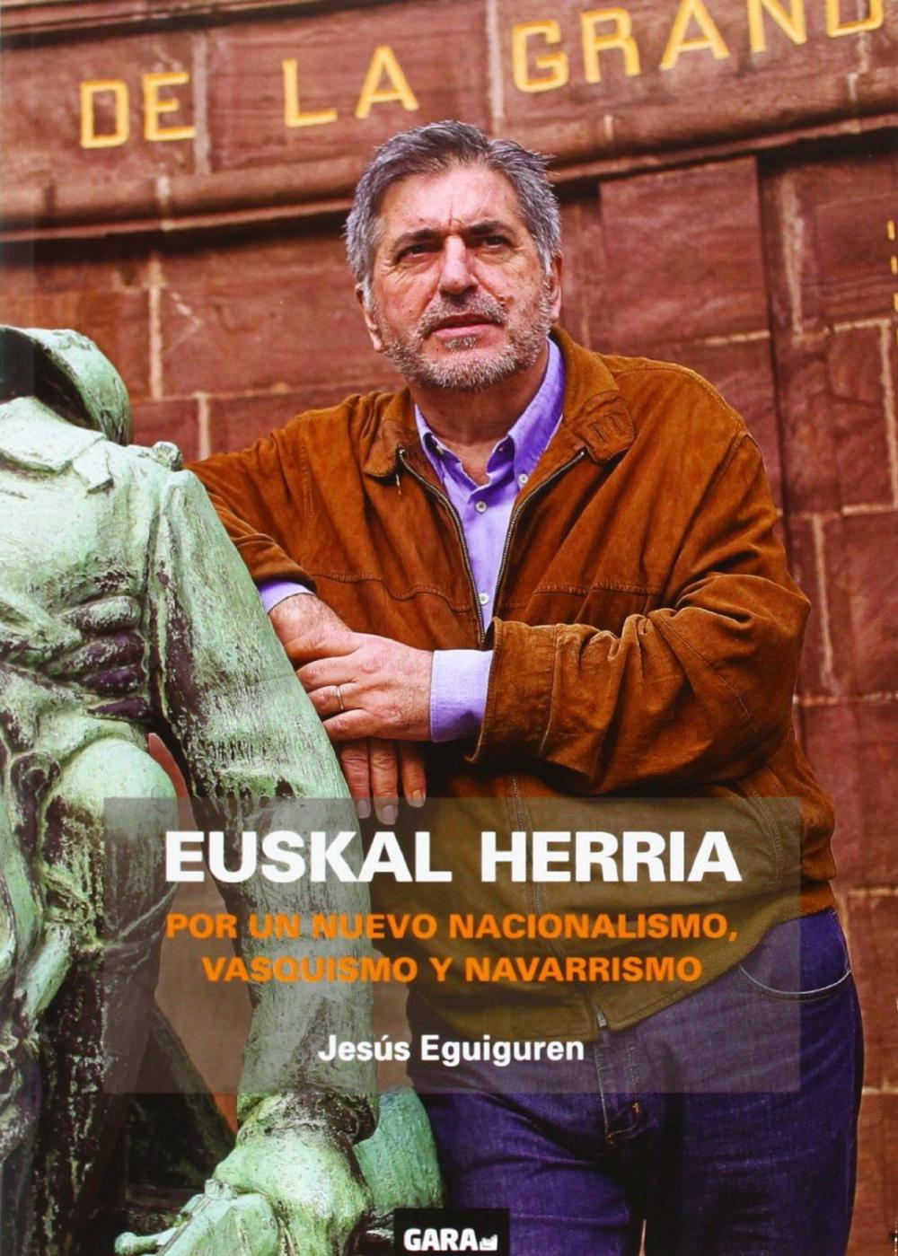 Euskal Herria - Por un nuevo nacionalismo, vasquismon y navarrismo