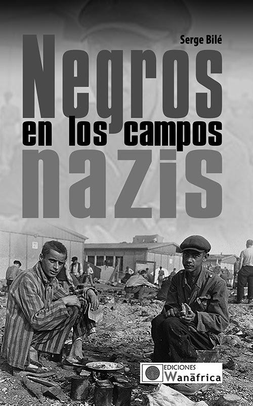 NEGROS EN LOS CAMPOS NAZIS