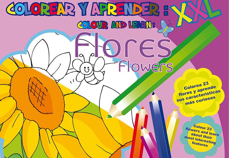 Colorear y aprender XXL // Colour and learn XXL: Flores// Flowers