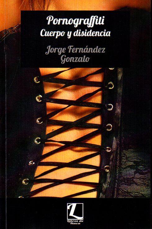 Pornograffiti. Cuerpo y disidencia