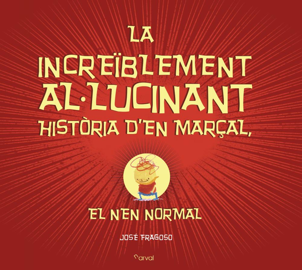 La increïblement al-lucinant història den Marçal, el nen normal