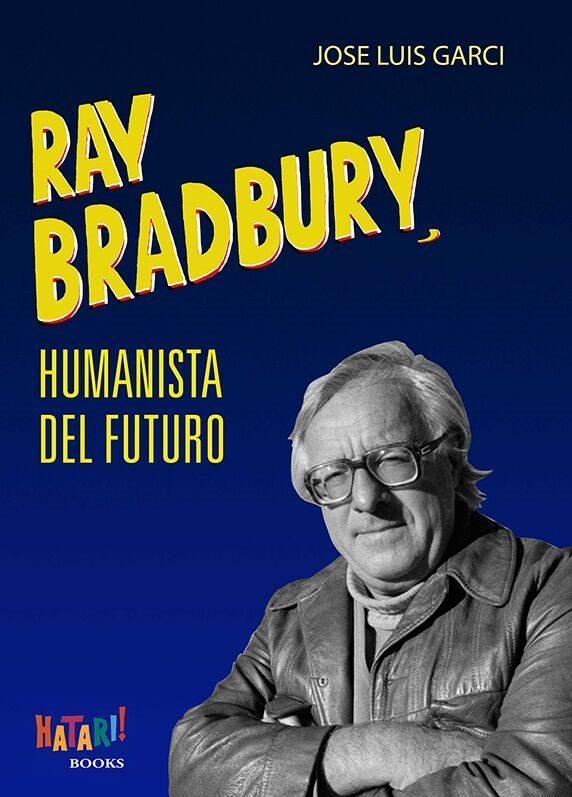 Ray Bradbury, humanista del futuro