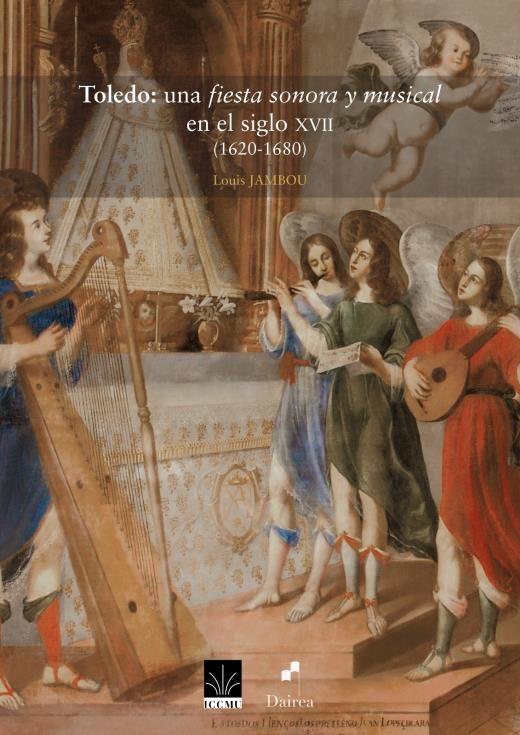 Toledo: una fiesta sonora y musical en el siglo XVII (1620-1680)