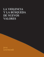 La violencia y la búsqueda de nuevos valores
