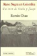 MANO NEGRA EN COLOMBIA: UN TREN DE HIELO Y FUEGO
