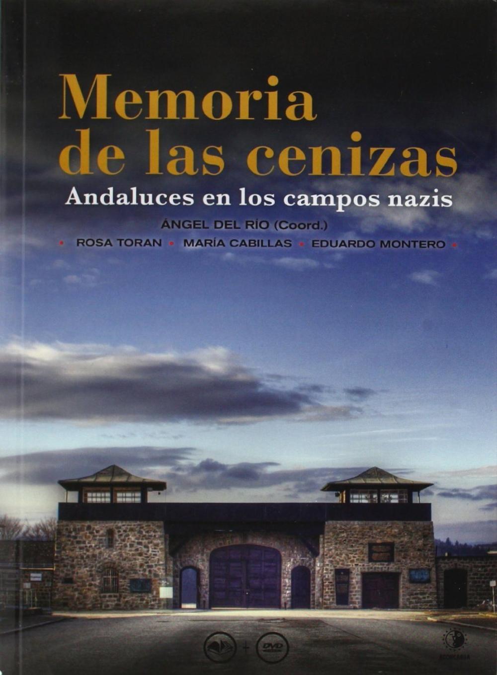 MEMORIA DE LAS CENIZAS : ANDALUCES EN LOS CAMPOS NAZIS