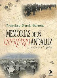 Memorias de un libertario andaluz en la guerra civil española