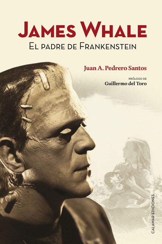 JAMES WHALE/EL PADRE DE FRANKENSTEIN