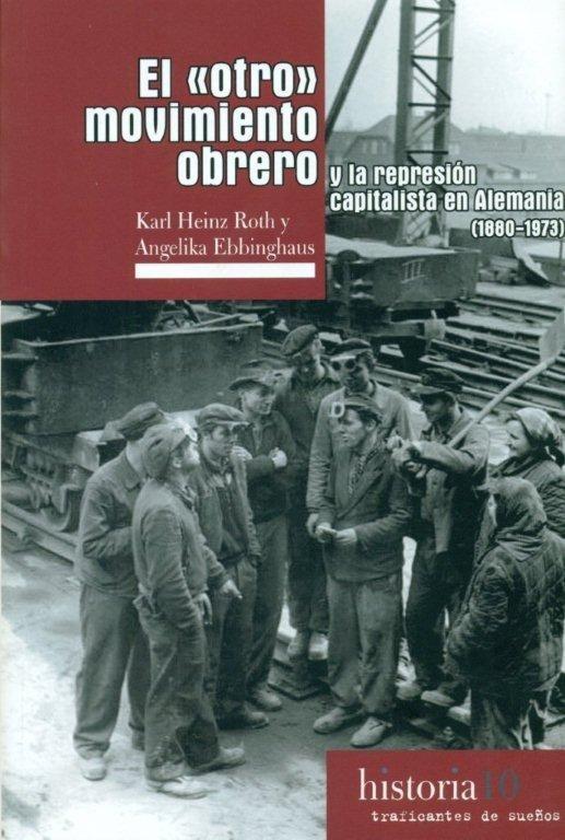 EL OTRO MOVIMIENTO OBRERO Y LA REPRESION CAPITALISTA EN ALEMANIA1880-1973