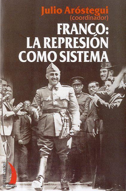 FRANCO LA REPRESION COMO SISTEMA