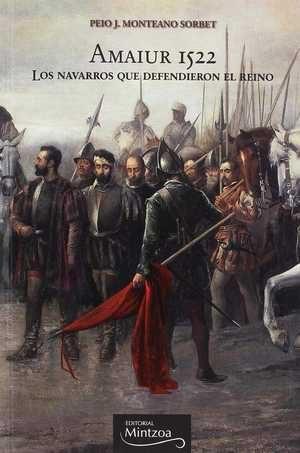 AMAIUR 1522, LOS NAVARROS QUE DEFENDIERON EL REINO