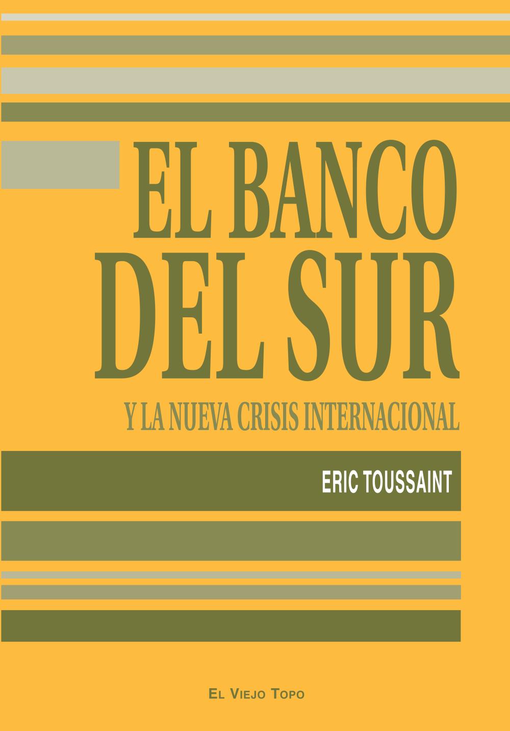 El Banco del Sur y la nueva crisis internacional