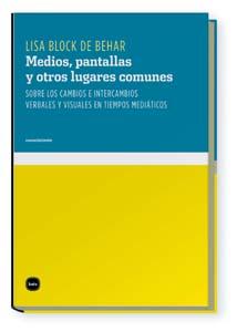 Medios, pantallas y otros lugares comunes