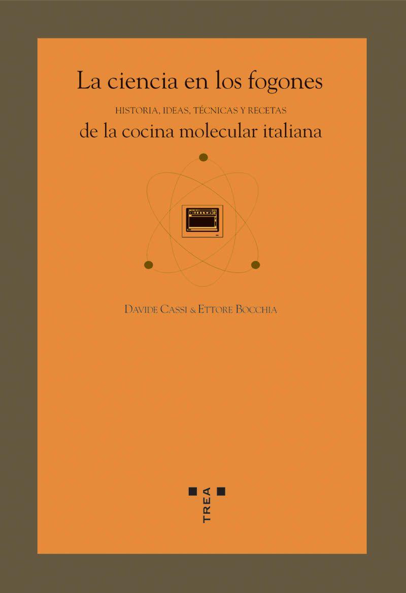 La ciencia en los fogones. Historia, técnicas y recetas de la cocina molecular italiana