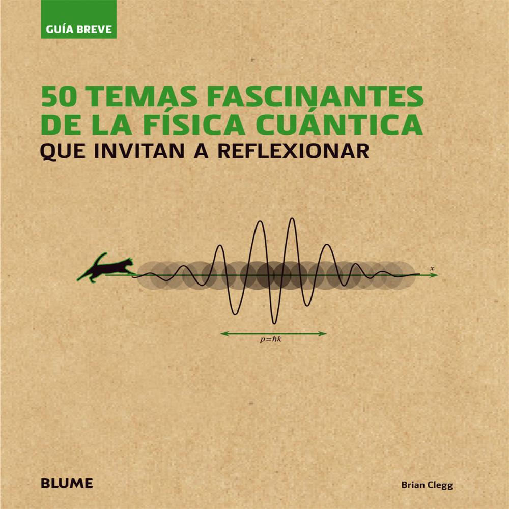 Guía Breve. 50 temas fascinantes de la física cuántica