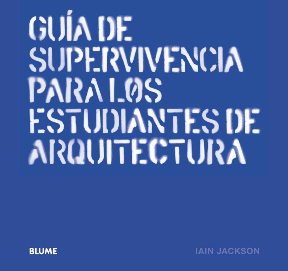 Guía de supervivencia para los estudiantes de arquitectura